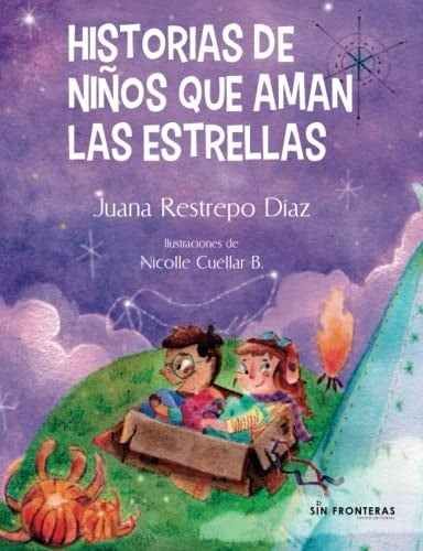 Historias de niños que aman las estrellas | Juana Restrepo Diaz