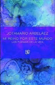 Mi reino por este mundo | José Mario Arbeláez