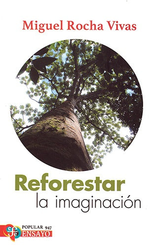 Reforestar la imaginación | Miguel Andrés Rocha Vivas