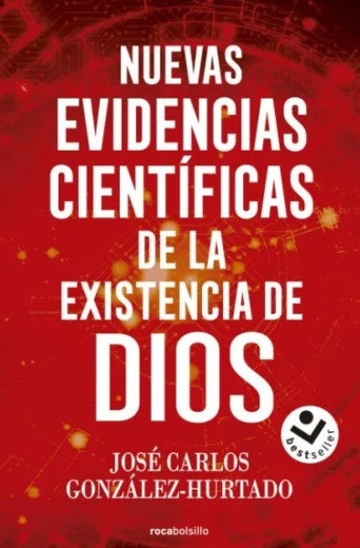 Nuevas evidencias científicas de la existencia de Dios | José Carlos González Hurtado