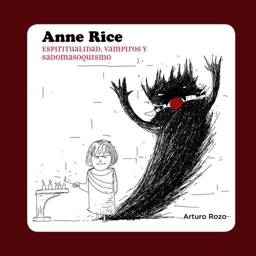 Anne Rice | Arturo Rozo