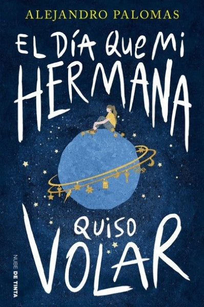 El día que mi hermana quiso volar | Alejandro Palomas