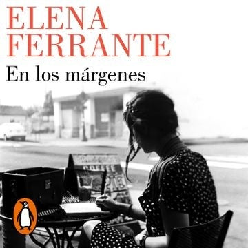 En los márgenes | Elena Ferrante