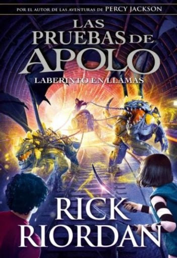 Las pruebas de apolo. Laberinto en llamas | Rick Riordan