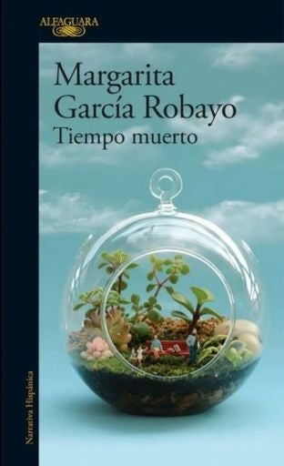 Tiempo muerto | Margarita García Robayo