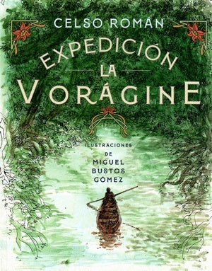 Expedición La Vorágine | Celso Román