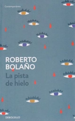 La pista de hielo | Roberto Bolaño