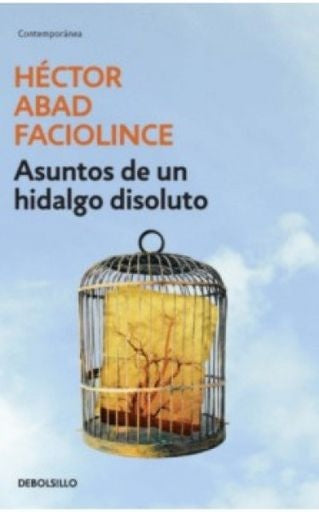 Asuntos de un hidalgo disoluto | Héctor Abad