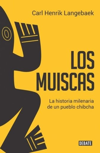 Los muiscas | Carl Henrik Langebaek Rueda
