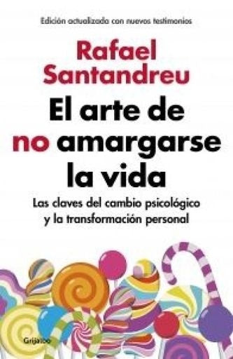 El arte de no amargarse la vida | Rafael Santandreu