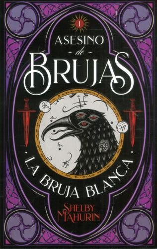 Asesino de Brujas 1. La bruja blanca | SHELBY MAHURIN