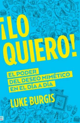 ¡Lo quiero! | Luke Burgis