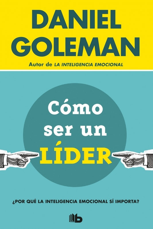 Cómo ser un líder | Daniel Goleman