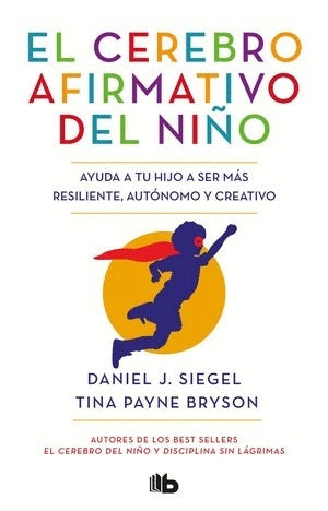El cerebro afirmativo del niño | Daniel J. Siegel