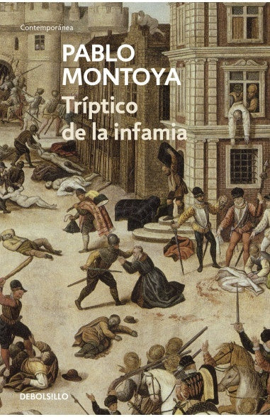 Tríptico de la infamia | Pablo Montoya