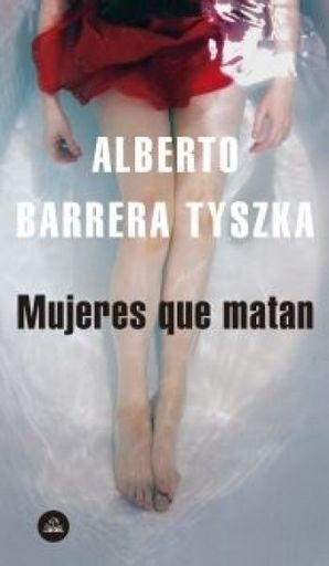 Mujeres que matan | Alberto Barrera Tyszka