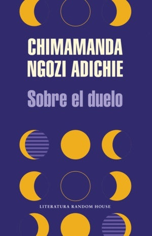 Sobre el duelo | Chimamanda Ngozi Adichie