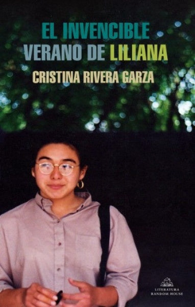 El invisible verano de Liliana | Cristina Rivera Garza