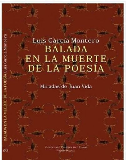 Balada en la muerte de la poesía | Luis García Montero