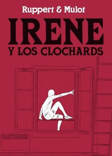 Irene y Los Clochards | Florent Ruppert