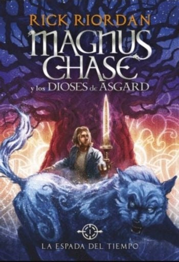 Magnus Chase y los Dioses de Asgard. La espada del tiempo | Rick Riordan