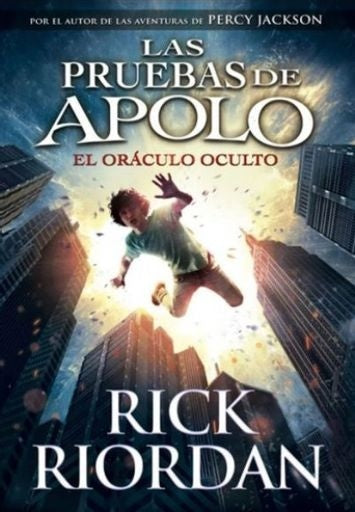 Las pruebas de apolo. El oráculo oculto | Rick Riordan