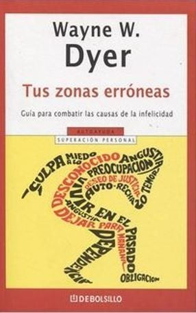 Tus zonas erróneas | Wayne Dyer
