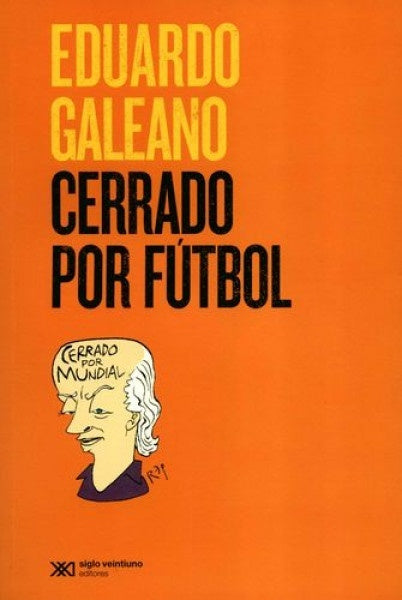 Cerrado por fútbol | Eduardo Galeano