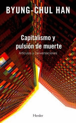 Capitalismo y pulsión de muerte | Byung-Chul Han