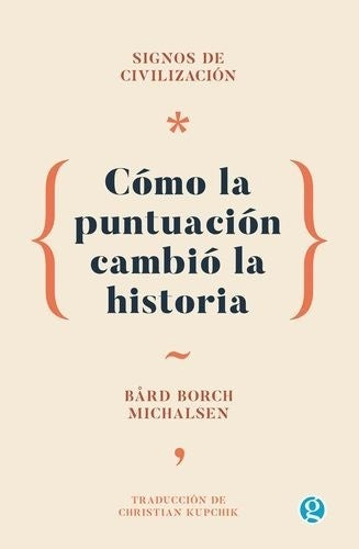 Signos de civilización. Cómo la puntuación cambió la historia | Michalsen Barn Borch