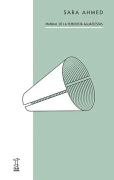 Manual de la feminista aguafiestas | Sara Ahmed