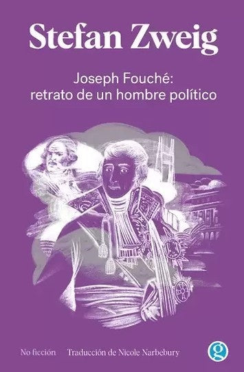 Joseph Fouché: retrato de un hombre político | Stefan Zweig