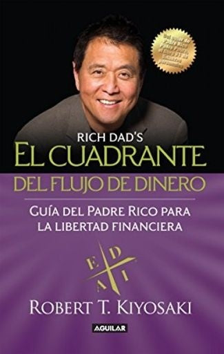 El cuadrante del flujo de dinero | Robert Kiyosaki