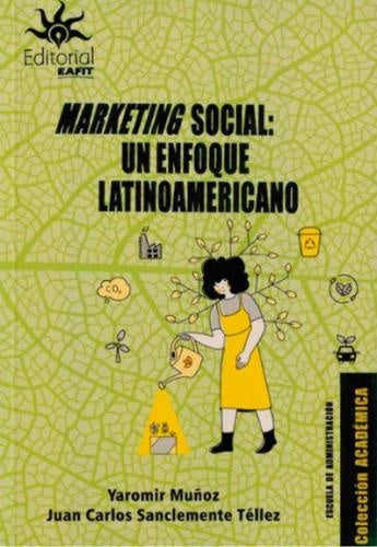 Marketing social: un enfoque latinoamericano | Juan Carlos Sanclemente Téllez