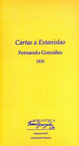 Cartas a Estanislao | Fernando González