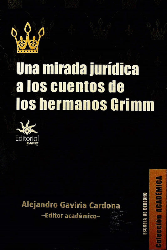 Una mirada jurídica a los cuentos de los hermanos Grimm | Alejandro Gaviria Cardona
