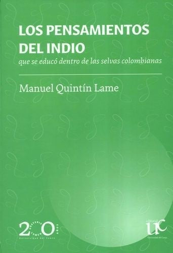 Los pensamientos del indio que se educó dentro de las selvas colombianas | Manuel Quintín Lame