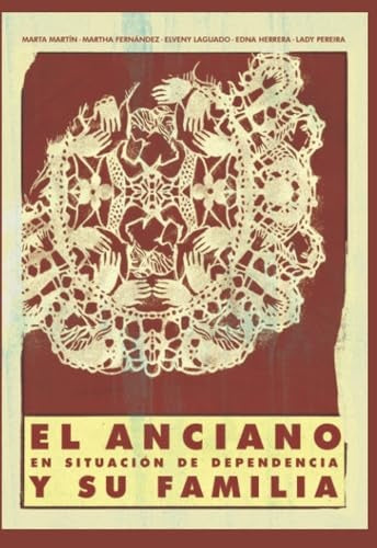 El anciano en situación de dependencia y su familia | Blanca Llamazares Martín