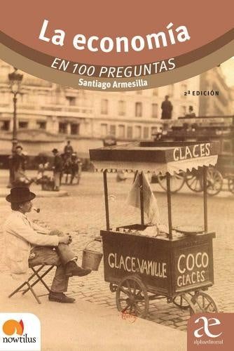 La economía en 100 preguntas | Santiago Armesilla