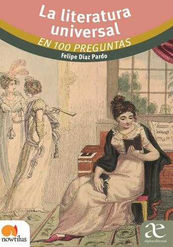 La literatura universal en 100 preguntas | Felipe Díaz Pardo