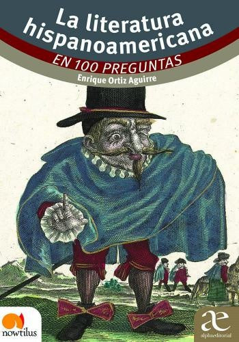 La Literatura hispanoamericana en 100 preguntas | Enrique Ortiz Aguirre