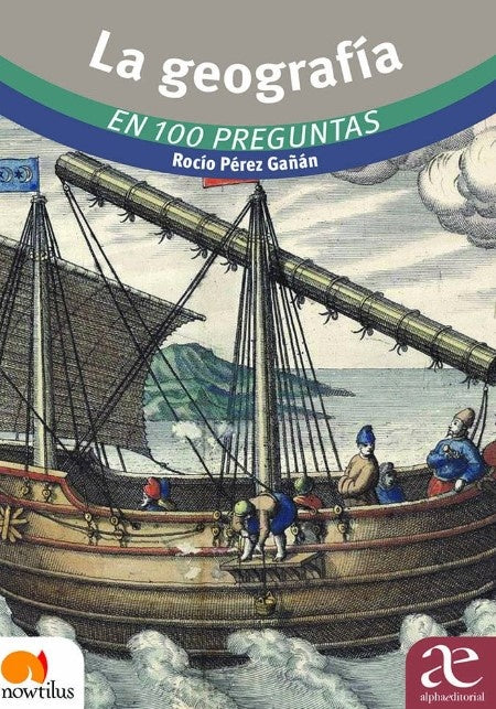 La geografía en 100 preguntas | María del Rocío Pérez Gañán