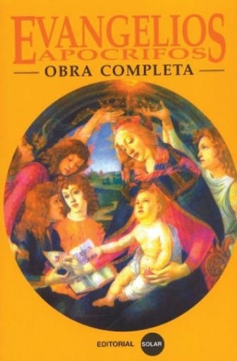 Evangelios apócrifos obra completa | Anónimo
