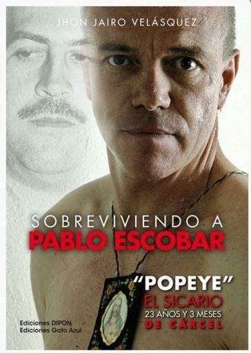 Sobreviviendo a Pablo Escobar | Jhon Jairo Velazquez Vasquez