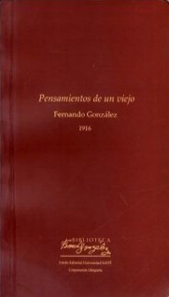 Pensamientos de un viejo 1916 | FernandoGonzález