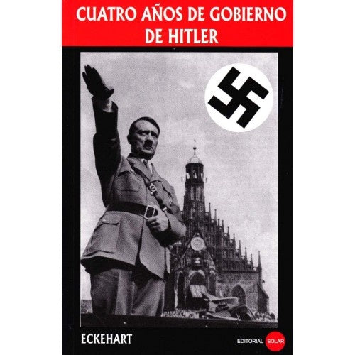 Cuatro años de gobierno de Hitler | Dietrich Eckehart