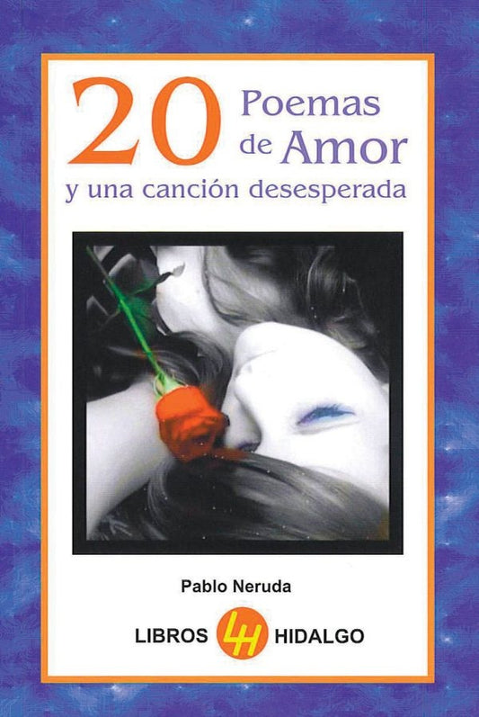 20 Poemas de Amor y una canción desesperada | Pablo Neruda