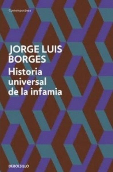Historia universal de la Infamia | Jorge Luis Borges