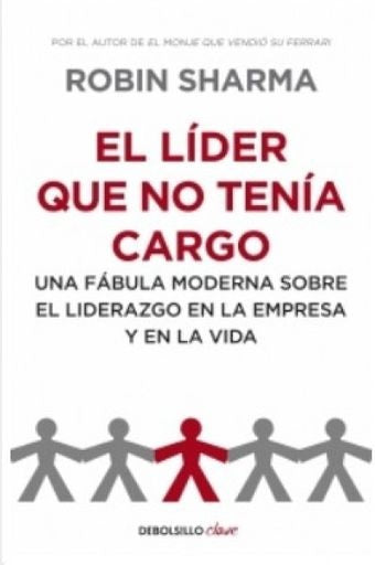 El líder que no tenía cargo | Robin S. Sharma