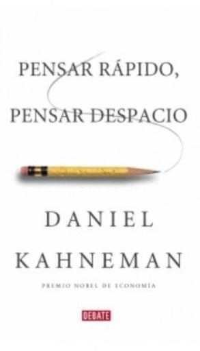 Pensar rápido, pensar despacio | Daniel Kahneman